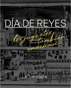 DIA DE REYES: LOS JUGUETES TAMBIEN ENSEÑAN por LA IMPRENTA LAB.